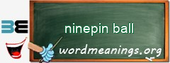 WordMeaning blackboard for ninepin ball